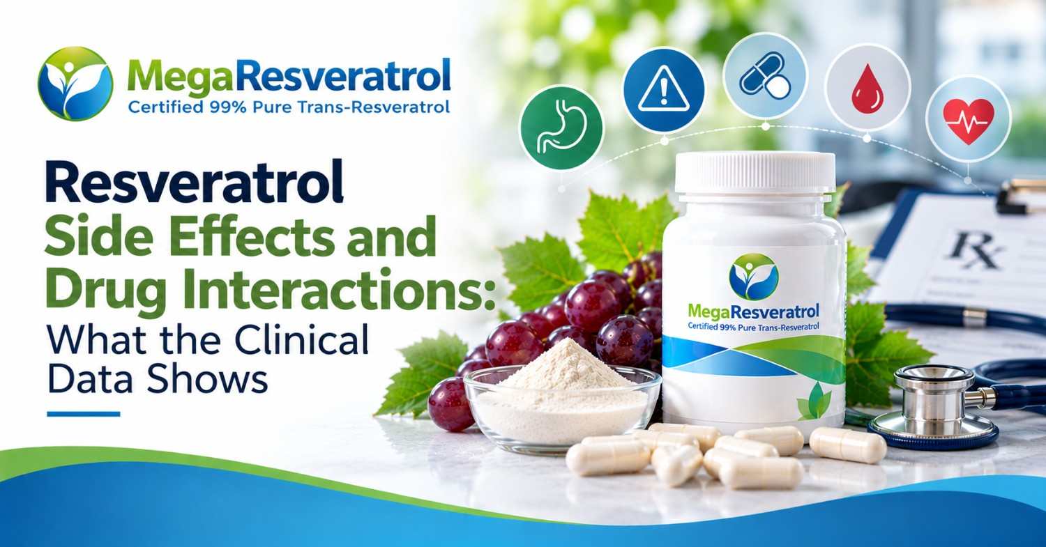 Resveratrol Side Effects and Drug Interactions: What the Clinical Data Shows